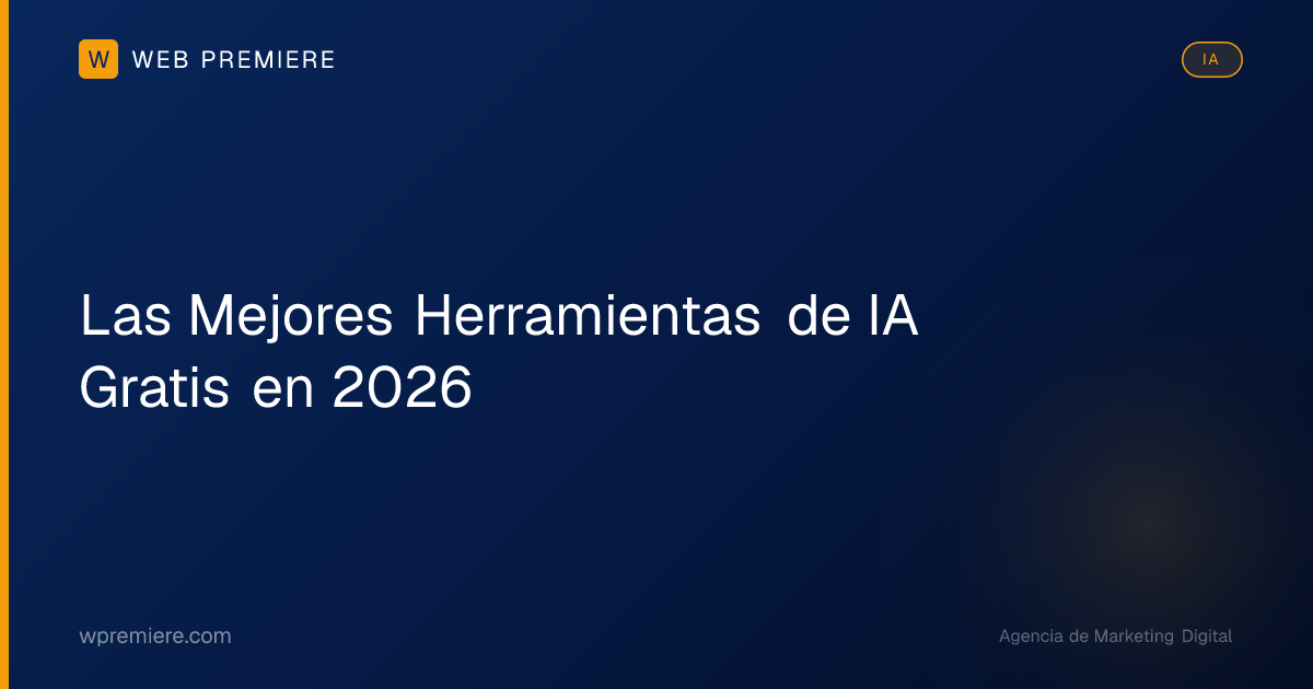 Las Mejores Herramientas de IA Gratis en 2026 | Guía Completa